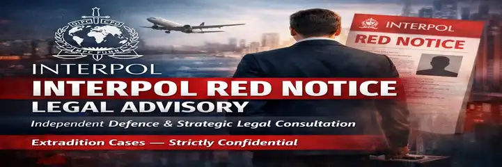 Interpol Red Notice Legal Consultation | Extradition Defence & Advisory